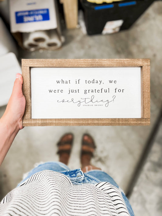 What If Today, We Were Just Grateful