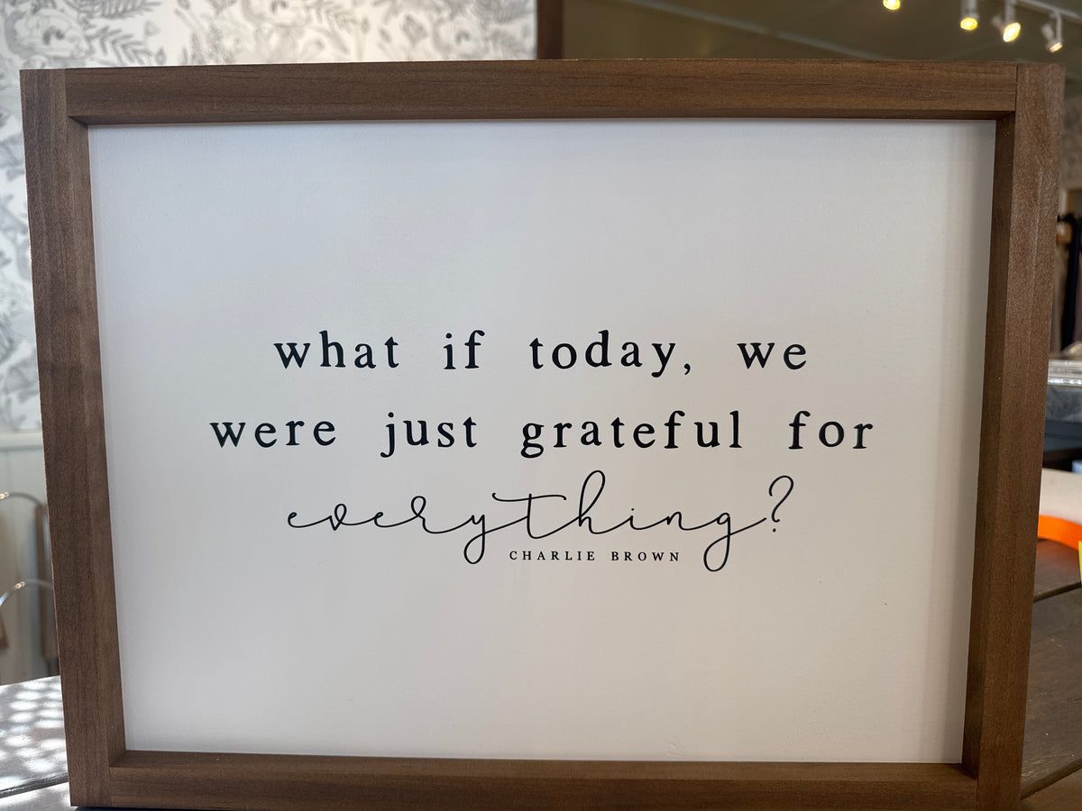 What If Today, We Were Just Grateful